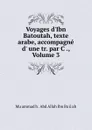 Voyages d.Ibn Batoutah, texte arabe, accompagne d. une tr. par C ., Volume 3 - Muḥammad b. ʻAbd Allah Ibn Baṭûṭah