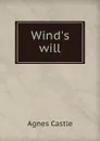 Wind.s will - Castle Agnes