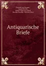 Antiquarische Briefe - Friedrich von Raumer