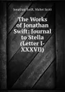The Works of Jonathan Swift: Journal to Stella (Letter I-XXXVII) - Jonathan Swift