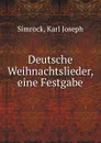 Deutsche Weihnachtslieder, eine Festgabe - Simrock Karl Joseph