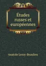 Etudes russes et europeennes - Anatole Leroy-Beaulieu