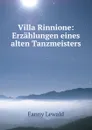 Villa Rinnione: Erzahlungen eines alten Tanzmeisters - Fanny Lewald