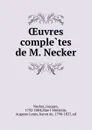 OEuvres completes de M. Necker - Jacques Necker