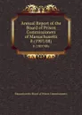 Annual Report of the Board of Prison Commissioners of Massachusetts. 8 (1907/08) - Massachusetts Board of Prison Commissioners