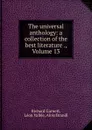 The universal anthology: a collection of the best literature ., Volume 13 - Richard Garnett