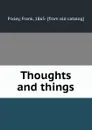 Thoughts and things - Frank Pixley