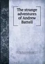 The strange adventures of Andrew Battell - Andrew Battell
