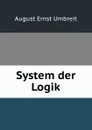 System der Logik - August Ernst Umbreit