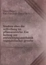 Studien uber die zellteilung im pflanzenreiche. Ein beitrag zur entwicklungsmechanik vegetabilischer gewebe - Karl Friedrich Georg Giesenhagen