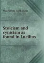 Stoicism and cynicism as found in Lucilius - Marguerite Ruth Pohle