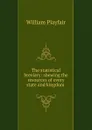 The statistical breviary: shewing the resources of every state and kingdom . - William Playfair