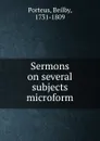 Sermons on several subjects microform - Beilby Porteus