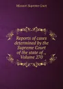 Reports of cases determined by the Supreme Court of the state of ., Volume 270 - Missouri Supreme Court