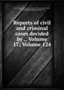 Reports of civil and criminal cases decided by ., Volume 17;.Volume 124 - Kentucky. Court of Appeals