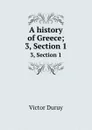 A history of Greece;. 3, Section 1 - Victor Duruy