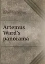 Artemus Ward.s panorama - Charles Farrar Browne