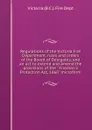 Regulations of the Victoria Fire Department, rules and orders of the Board of Delegates, and an act to extend and amend the provisions of the 