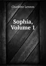 Sophia, Volume 1 - Charlotte Lennox