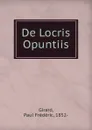 De Locris Opuntiis - Paul Frédéric Girard