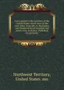 Laws passed in the territory of the United States north-west of the river Ohio, from July to December, one thousand seven hundred and ninety-two, inclusive. Published by authority - Northwest Territory