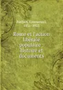 Rome et l.action liberale populaire : histoire et documents - Emmanuel Barbier