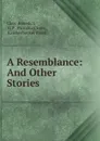A Resemblance: And Other Stories - Clare Benedict