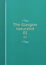 The Glasgow naturalist. 02 - Andersonian Naturalists of Glasgow