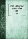The Glasgow naturalist. 03 - Andersonian Naturalists of Glasgow