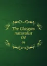 The Glasgow naturalist. 04 - Andersonian Naturalists of Glasgow