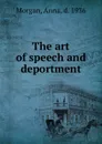 The art of speech and deportment - Anna Morgan