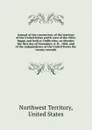 Journal of the convention, of the territory of the United States north-west of the Ohio, begun and held at Chillicothe, on Monday the first day of November, A. D., 1802, and of the independence of the United States the twenty-seventh - Northwest Territory