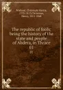 The republic of fools: being the history of the state and people of Abdera, in Thrace. 01 - Christoph Martin Wieland