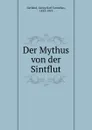 Der Mythus von der Sintflut - Georg Karl Cornelius Gerland