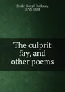 The culprit fay, and other poems - Joseph Rodman Drake