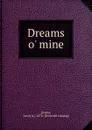 Dreams o. mine - Leroy A. Foster