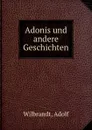 Adonis und andere Geschichten - Adolf Wilbrandt