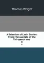 A Selection of Latin Stories: From Manuscripts of the Thirteenth and . 8 - Thomas Wright
