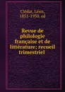 Revue de philologie francaise et de litterature; recueil trimestriel - Léon Clédat