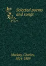 Selected poems and songs - Charles Mackay