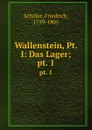 Wallenstein, Pt. I: Das Lager;. pt. 1 - F. Schiller