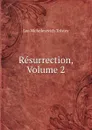 Resurrection, Volume 2 - Лев Николаевич Толстой