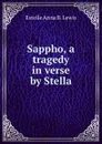 Sappho, a tragedy in verse by Stella - Estelle Anna B. Lewis