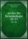 Archiv fur Kriminologie. 22-23 - Hans Gross