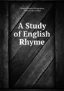 A Study of English Rhyme - Charles Francis Richardson