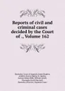 Reports of civil and criminal cases decided by the Court of ., Volume 162 - Kentucky. Court of Appeals