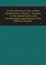 An introduction to the modern classification of insects : founded on the natural habits and corresponding organisation of the different families - John Obadiah Westwood