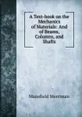 A Text-book on the Mechanics of Materials: And of Beams, Columns, and Shafts - Merriman Mansfield