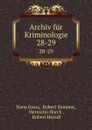 Archiv fur Kriminologie. 28-29 - Hans Gross