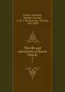 The life and adventures of Baron Trenck;. 2 - Friedrich Trenck